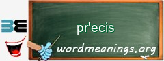 WordMeaning blackboard for pr'ecis